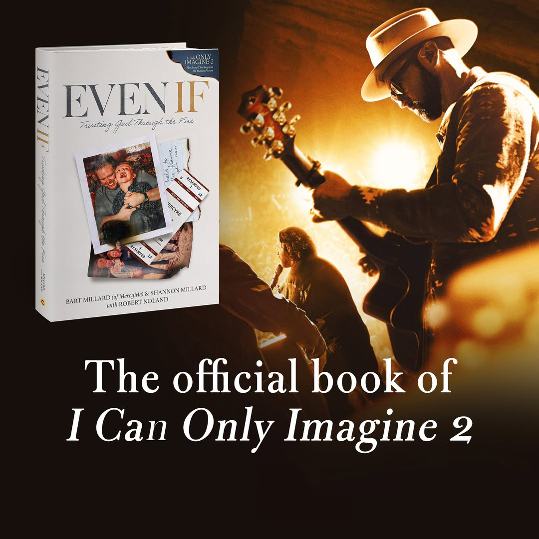 Even If: Trusting God Through the Fire (The Official Book for I Can Only Imagine 2)