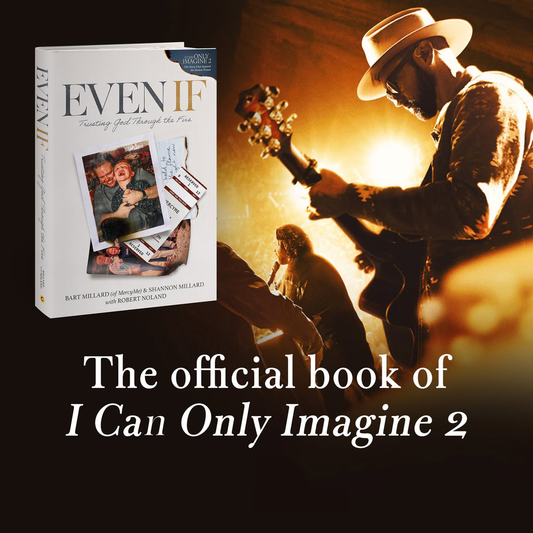 Even If: Trusting God Through the Fire — Official Book for I Can Only Imagine 2